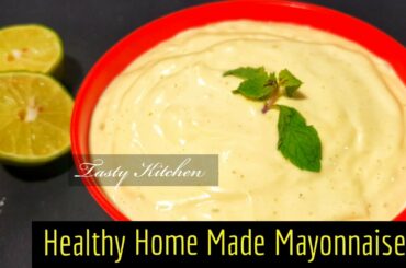 Healthy Home Made Mayonnaice/ഹെല്‍ത്തി മയോണ്ണൈസ് ഇനി എളുപ്പത്തില്‍ തയ്യാറാക്കാം /Tasty kitchen