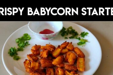 Crispy Babycorn Starter