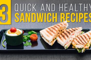 3 types of easy and Healthy Sandwich Recipe | Cheesy Grilled Breakfast | Mayonnaise Chicken Sandwich