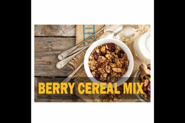 Berry Cereal Mix | Healthy Snacking Recipe | Healthy Living by Health Total