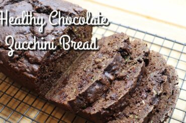 Healthy & Delicious Chocolate Zucchini Bread Recipe