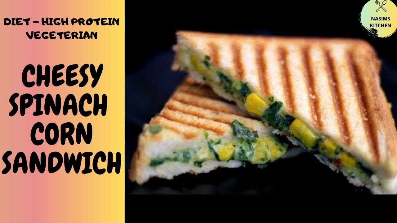CHEESY SPINACH CORN SANDWICH || DIET-HIGH PROTEIN VEGETARIAN|| HOW TO MAKE HEALTHY SPINACH SANDWICH CHEESY SPINACH CORN SANDWICH || DIET-HIGH PROTEIN VEGETARIAN|| HOW TO MAKE HEALTHY SPINACH SANDWICH
