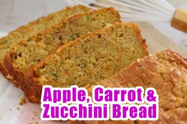 Apple, Carrot & Zucchini Bread -Healthy food recipes