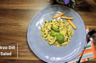 Orzo Dill Salad: A creative meal for busy people!