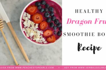 Healthy Dragon Fruit Smoothie Bowl Recipe