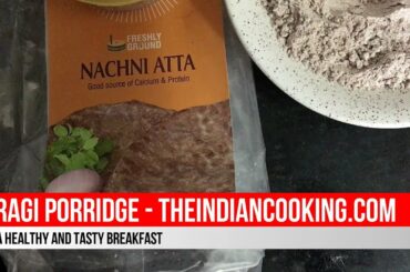 Ragi Porridge Recipe - A Tasty and Healthy Indian Breakfast