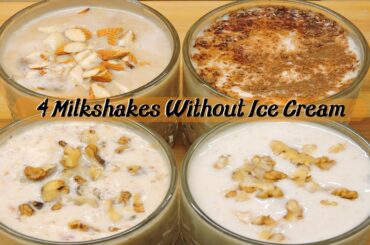 4 Healthy Milkshakes Without Ice Cream | 4 Best Milkshakes Recipes | Easy Milkshakes for Summers