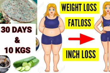 10 केजी वजन घटाय 30 दिन के अन्दर Inch loss, Fat Loss एक साथ करे | Indian Meal Plan For Weightloss