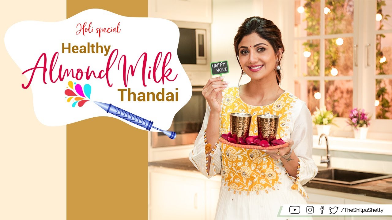 Healthy Almond Milk Thandai | Holi | Shilpa Shetty Kundra | Healthy Recipes | The Art Of Loving Food Healthy Almond Milk Thandai | Holi | Shilpa Shetty Kundra | Healthy Recipes | The Art Of Loving Food