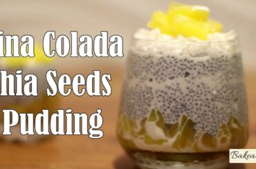 Pina Colada Chia Seeds Pudding | Healthy Breakfast Idea | CHIA PUDDINGS | Bakealish.com