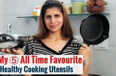 My Top 5  Healthy Cooking Utensils | Cookware to use for Nutritious Cooking | Toxin free Cookware