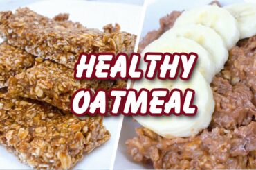 6 Healthy Tasty Oatmeal Recipes For Weight Loss -  Happy Relaxing Music