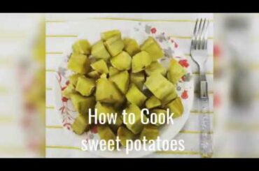 How to Cook sweet potatoes without loosing nutrients | Healthy Recipes