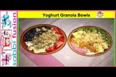 Yoghurt Bowls | Healthy Breakfast Bowls | Yoghurt Granola | Breakfast Ideas | By Sabbi Fusion