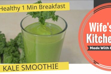 Healthy Kale smoothie || Easy Breakfast Drink
