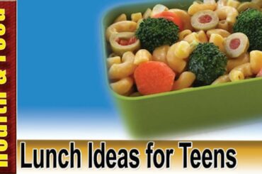 Healthy Lunch Ideas for Teens | Lunch Ideas for Toddlers - Health & Food 2016