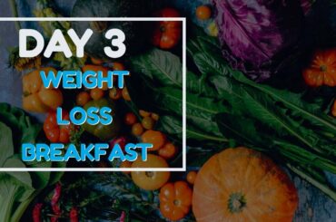 weight loss breakfast recipe (DAY 3)