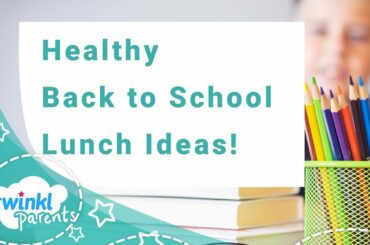 Healthy Back to School Lunch Ideas and Recipes for Parents