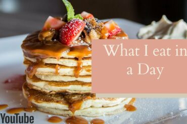 What I Eat In A Day + healthy meal ideas