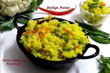 Daliya Pulao | Quick & Healthy Breakfast | Diet Recipe | Vegetable Breakfast Recipe | Dalia Pulao