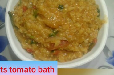 Oats tomato bath/healthy weight loss oats recipe