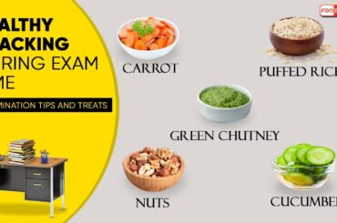 Healthy Snacks During Exam Time | Exam Tips For Students | Foodialogues