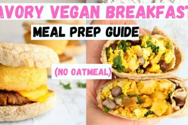 Savory vegan breakfast meal prep guide (NO OATMEAL)