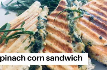 Spinach corn Sandwich | Cheesy Spinach Corn Sandwich recipe | Spinach recipe | #healthybreakfast