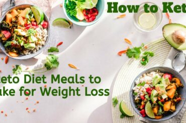 Keto Diet Meals to Make for Weight Loss