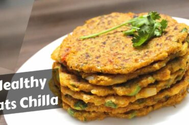 Healthy Oats Chilla Recipe | Healthy Breakfast Recipe | How To Make Oats Chilla Recipe