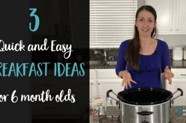 3 Quick and Easy Breakfast Ideas for 6 Month Old Baby | Healthy Baby Food Recipes