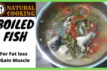 Boiled Fish | Delicious | Healthy Fish Recipe | Gain Muscle | Weight Loss Recipe