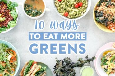 10 Ways to EAT MORE GREENS without Eating SALADS!