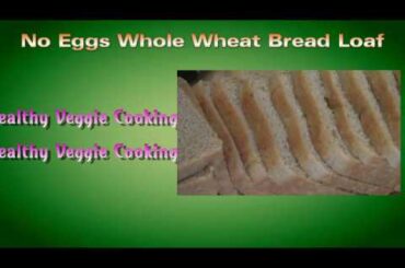 Whole Wheat Bread Loaf