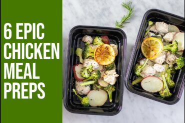 6 EPIC Chicken Meal Prep Recipes