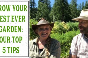 GROW YOUR BEST GARDEN EVER - OUR TOP 5 TIPS