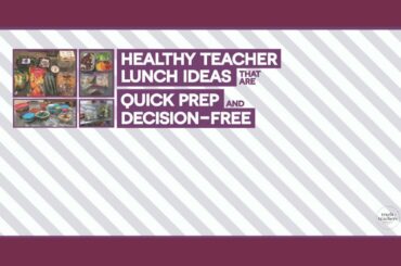EP190 Healthy teacher lunch ideas that are quick prep and decision-free