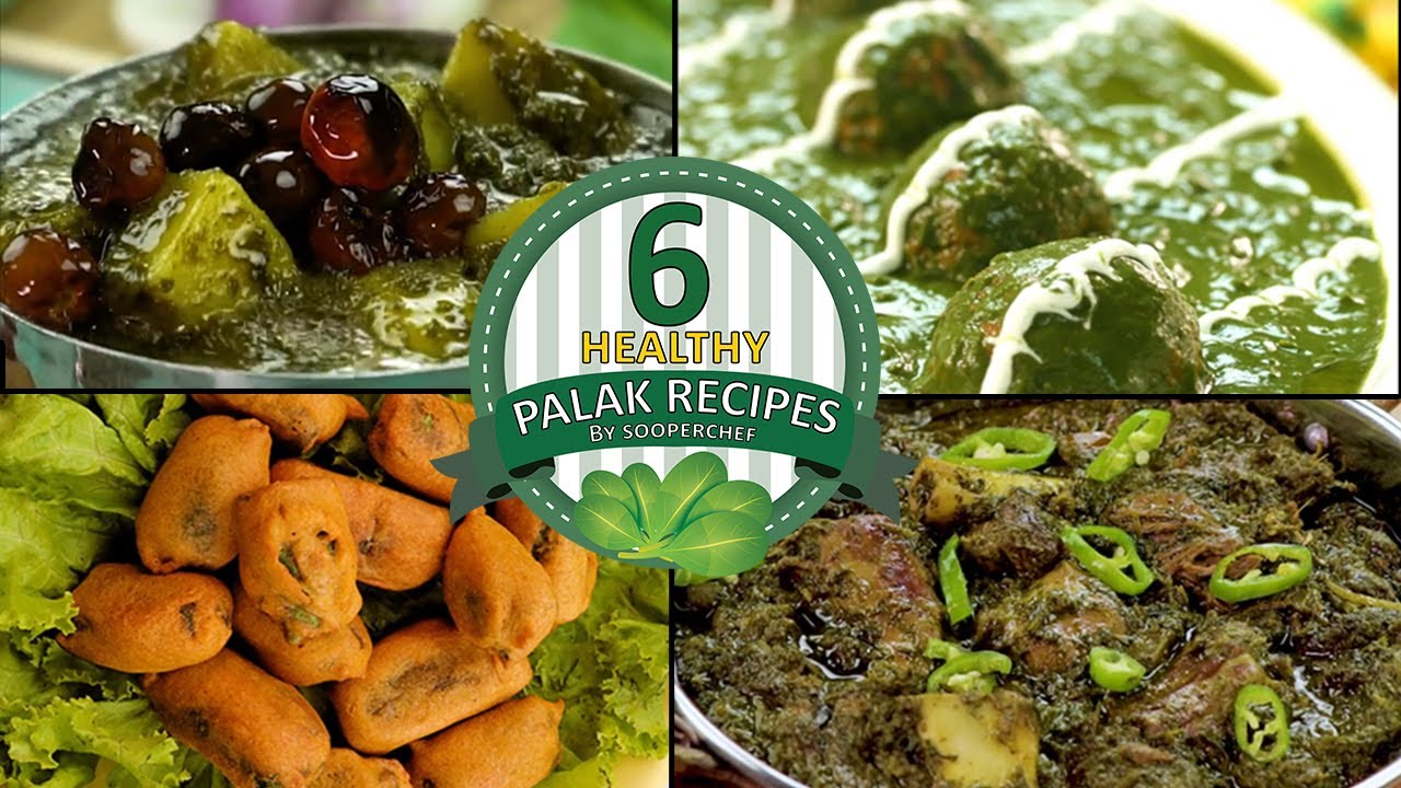 6 Healthy Palak (Spinach) Recipes By SooperChef #PalakRecipes 6 Healthy Palak (Spinach) Recipes By SooperChef #PalakRecipes