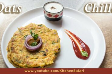 Oats Chilla Recipe | Healthy Breakfast Recipe | Kitchen Safari