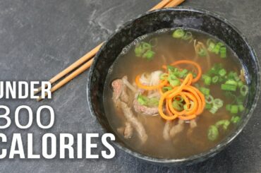 PHO BEEF NOODLE SOUP UNDER 300 CALORIES