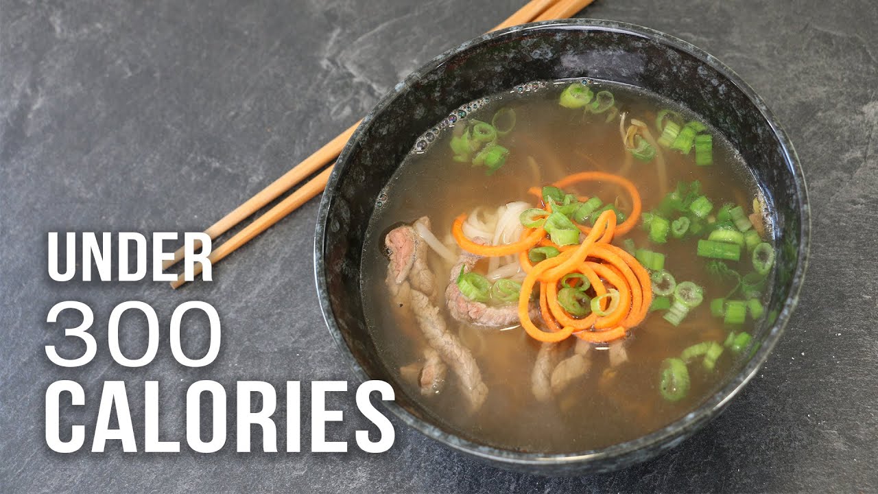 PHO BEEF NOODLE SOUP UNDER 300 CALORIES PHO BEEF NOODLE SOUP UNDER 300 CALORIES
