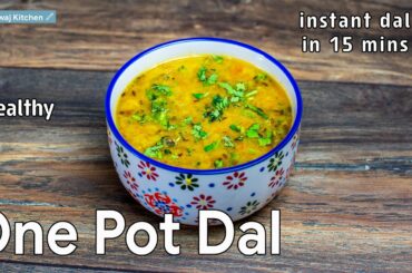 One Pot Dal | Instant Dal Curry | Easy and Quick Dal Recipe | Instant Dal in 15 mins