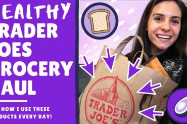 HEALTHY TRADER JOE'S GROCERY HAUL 2020 | trader joe's must-haves, ways to use them, & recipe ideas!