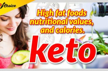 High Fat Foods l Nutritional Values & Calories.