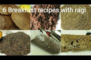 6 Easy breakfast recipes - Quick breakfast recipes - Ragi recipes - Healthy breakfast recipes