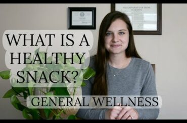 Top 5 Healthy Snack Ideas | What Are Healthy Snacks? | General Wellness