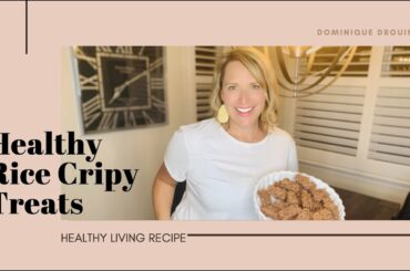 HEALTHY RICE CRISPY TREATS RECIPE / DOMINIQUE DROUIN / ARBONNE