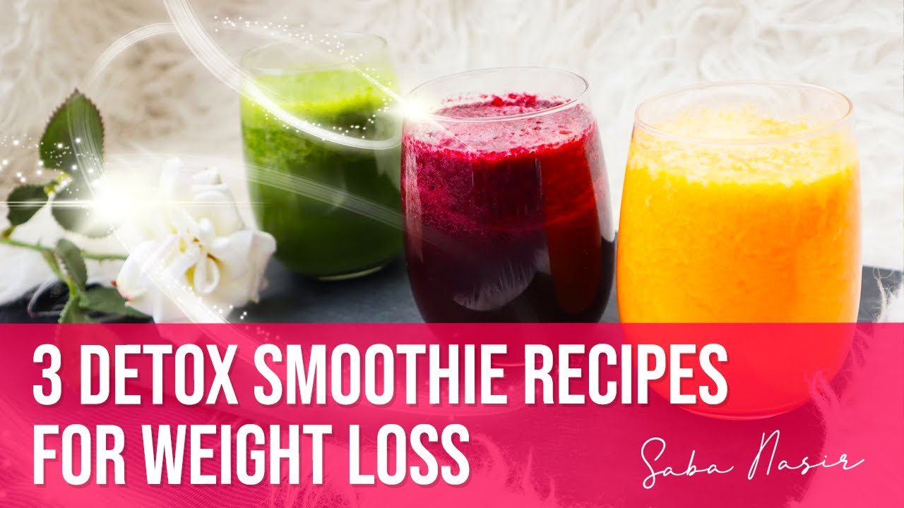 3 DETOX SMOOTHIE RECIPES FOR FAT LOSS I Tasty Tuesday I Saba Nasir 2020 3 DETOX SMOOTHIE RECIPES FOR FAT LOSS I Tasty Tuesday I Saba Nasir 2020