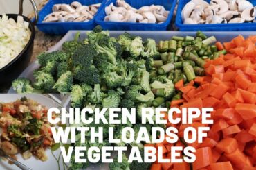 Chicken Recipe with Loads of Vegetables - weigh loss and Healthy Diet.