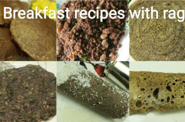 6 Easy breakfast recipes - Quick breakfast recipes - Ragi recipes - Healthy breakfast recipes